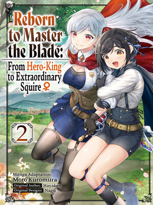 cover image of Reborn to Master the Blade: From Hero-King to Extraordinary Squire, Volume 2